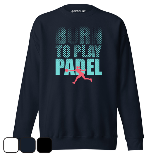 BORN TO PLAY PADEL - WOMEN