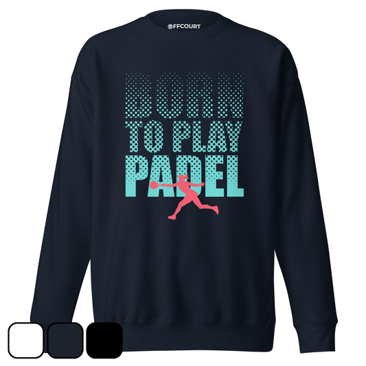 BORN TO PLAY PADEL - WOMEN